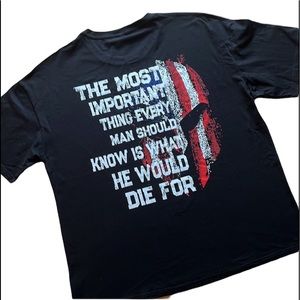 “THE MOST IMPORTANT THING EVERY MAN SHOULD KNOW IS WHAT HE WOULD DIE FOR” SZ XL